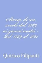 Storia Di Un Secolo Dal 1789 AI Giorni Nostri - Dal 1789 Al 1821