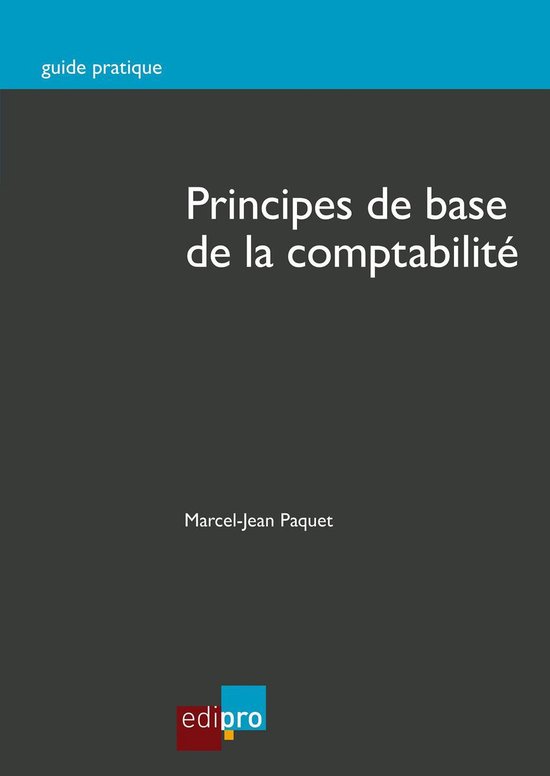 Principes de base de la comptabilité (ebook), Marcel-Jean Paquet |  9782511014202 | Livres | bol.com