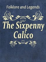 The Sixpenny Calico