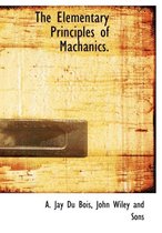 The Elementary Principles of Machanics.