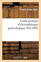 Sciences- Guide Pratique d'Électrothérapie Gynécologique