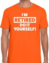 Pensioen I am retired do it yourself t-shirt oranje heren XL