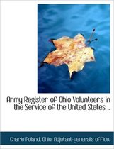 Army Register of Ohio Volunteers in the Service of the United States ..