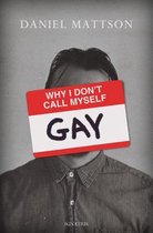Omslag Why I Don't Call Myself Gay