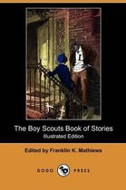 The Boy Scouts Book of Stories (Illustrated Edition) (Dodo Press)