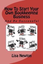 How to Start Your Own Bookkeeping Business