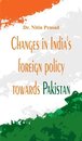 Changes in India's Foreign Policy Towards Pakistan
