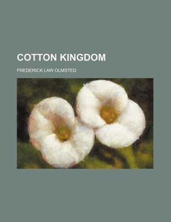 Cotton Kingdom, Frederick Law Olmsted, Jr. 9781150985041 Boeken
