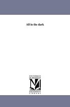 Michigan Historical Reprint- All in the Dark