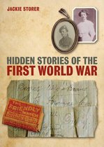 Hidden Stories Of The First World War