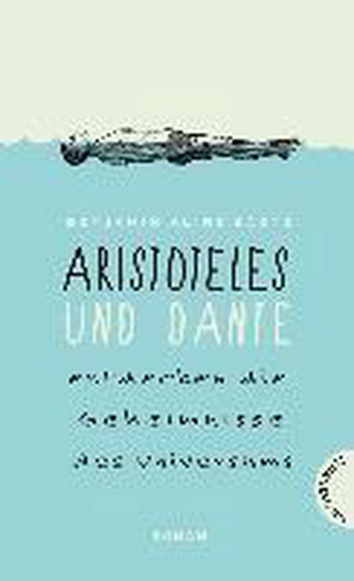 Aristoteles und Dante entdecken die Geheimnisse des Universu ... - cover