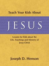 Teach Your Kids about Jesus