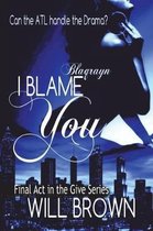 I Blame You