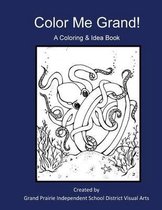 Color Me Grand! a Coloring & Idea Book