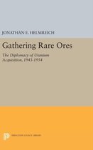 Gathering Rare Ores - The Diplomacy of Uranium Acquisition, 1943-1954