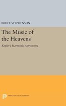 The Music of the Heavens - Kepler`s Harmonic Astronomy