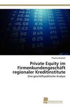 Private Equity im Firmenkundengeschäft regionaler Kreditinstitute