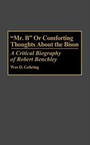 Mr. B or Comforting Thoughts About the Bison