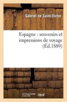 Histoire- Espagne: Souvenirs Et Impressions de Voyage
