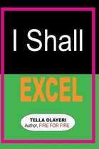 I Shall Excel