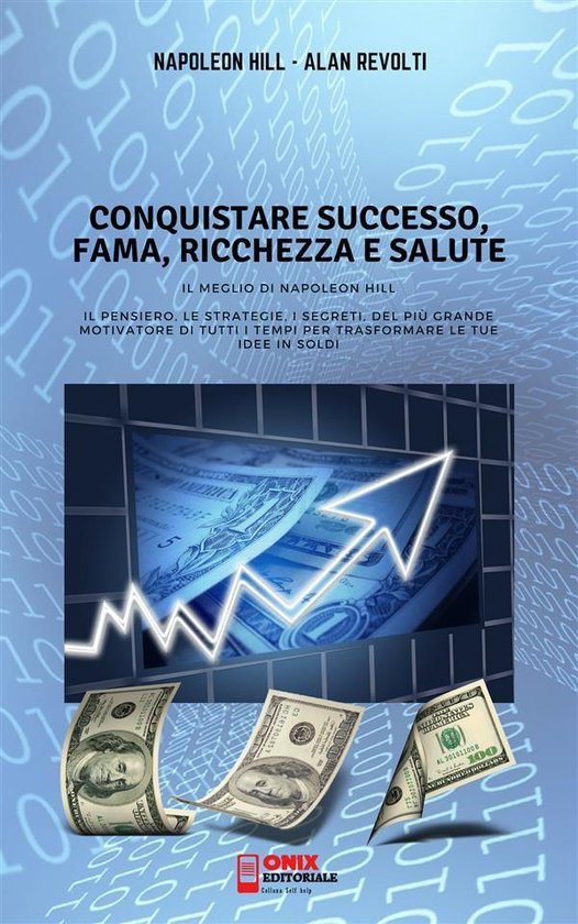 CONQUISTARE SUCCESSO, FAMA, RICCHEZZA E SALUTE - Il meglio d ... - cover