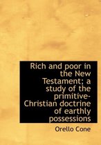 Rich and Poor in the New Testament; A Study of the Primitive-Christian Doctrine of Earthly Possessio