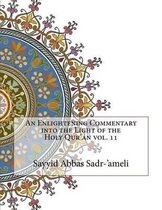 An Enlightening Commentary into the Light of the Holy Qur'an vol. 11