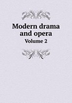 Modern drama and opera Volume 2