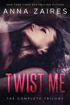 Twist Me - Twist Me: The Complete Trilogy