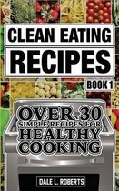 Clean Eating Recipes Book 1