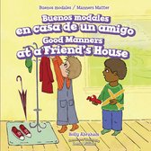 Buenos modales / Manners Matter - Buenos modales en casa de un amigo / Good Manners at a Friend’s House