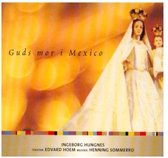 Ingeborg Hungnes - Guds Mor I Mexico (CD)
