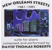 David Thomas Roberts - New Orleans Streets 1981-1985 - Suite For Piano (CD)