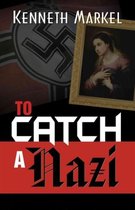 To Catch A Nazi