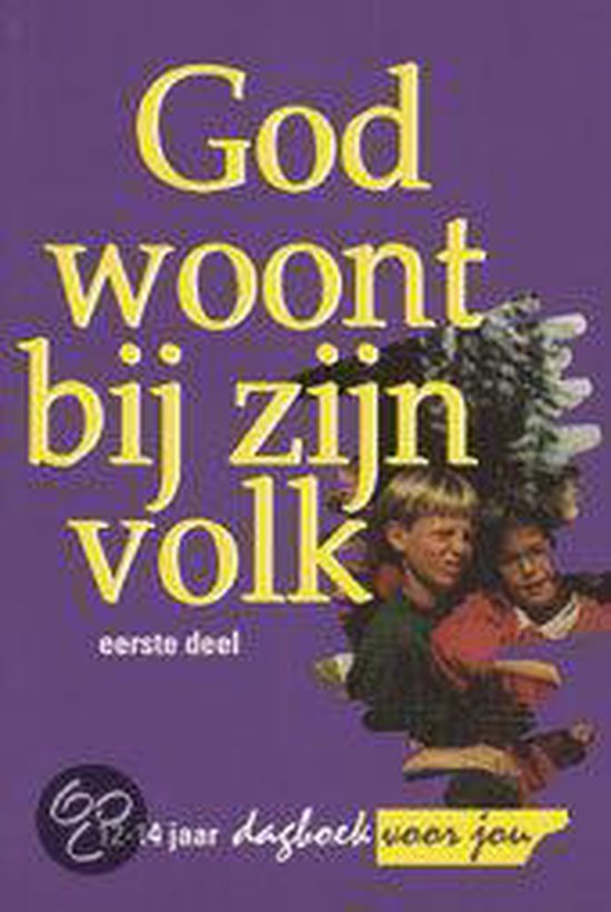God Woont By Zyn Volk Eerste Deel