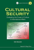 Imperial College Press Insurgency And Terrorism Series 5 - Cultural Security: Evaluating The Power Of Culture In International Affairs