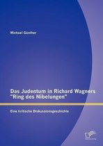 Das Judentum in Richard Wagners Ring des Nibelungen: Eine kritische Diskussionsgeschichte