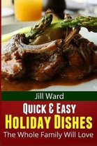 Quick & Easy Holiday Dishes