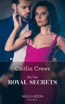 One Night With Consequences 55 - His Two Royal Secrets (One Night With Consequences, Book 55) (Mills & Boon Modern)