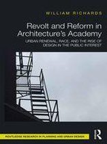 Routledge Research in Planning and Urban Design - Revolt and Reform in Architecture's Academy