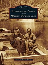 Images of America - Stereoscopic Views of the White Mountains