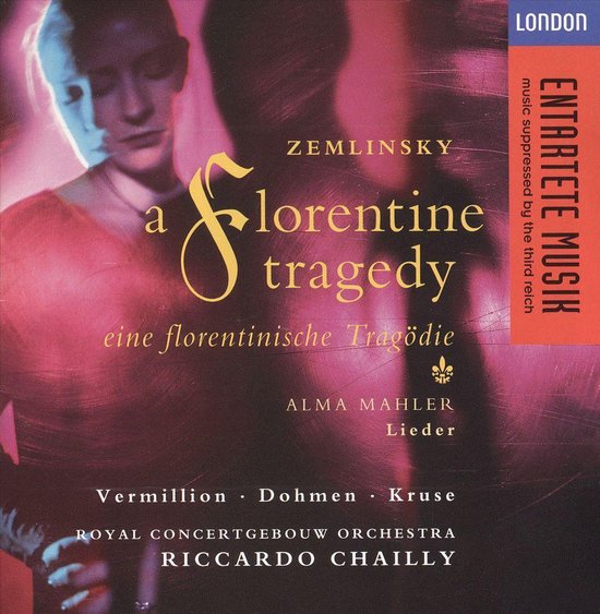 Alexander Zemlinsky A Florentine Tragedy Alma Mahler Lieder Chailly Riccardo Cd 