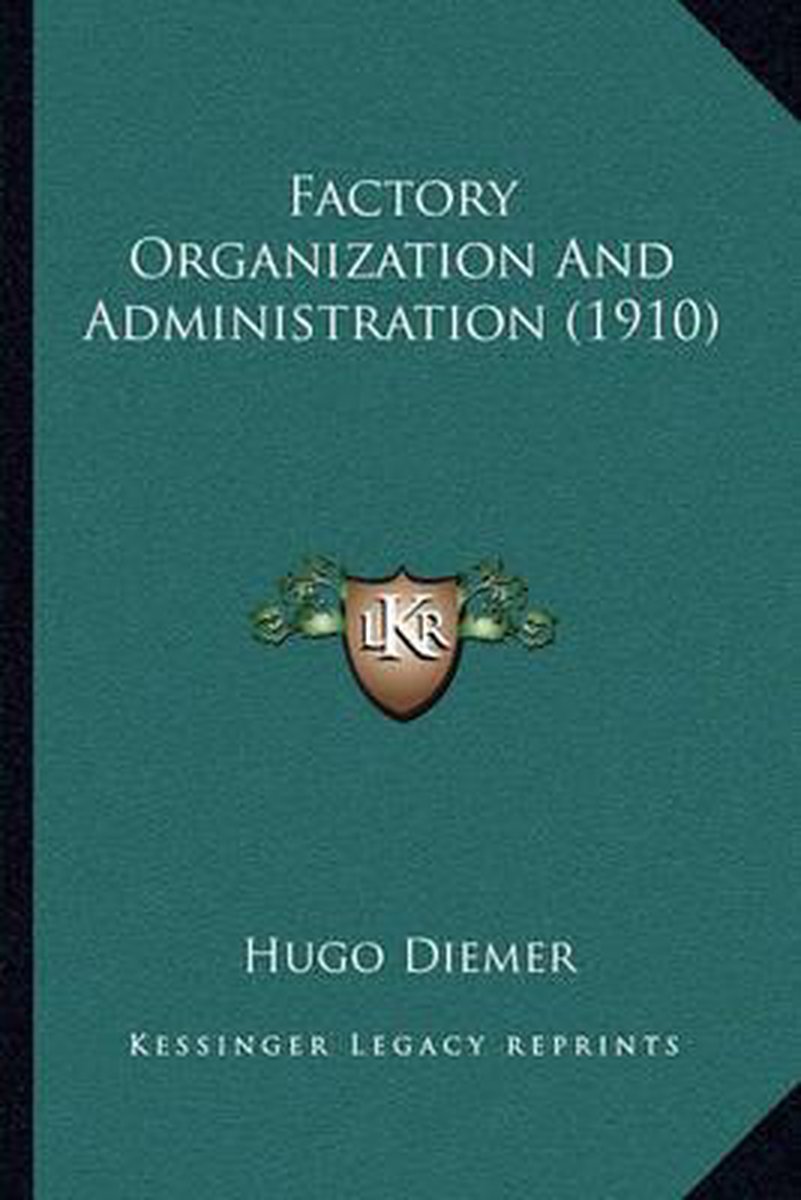 Factory Organization And Administration (1910) van Hugo Diemer
