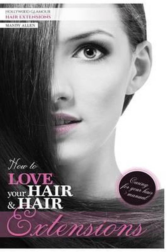 How To Love Your Hair & Hair Extensions - cover