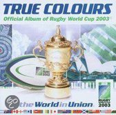 True Colours: Official Album of Rugby World Cup 2003