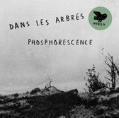Dans Les Arbres - Phosphorescence (CD)