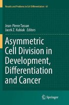 Asymmetric Cell Division in Development, Differentiation and Cancer