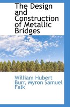 The Design and Construction of Metallic Bridges