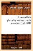 Sciences Sociales- Des Caract�res Physiologiques Des Races Humaines (�d.1841)