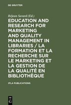 Education and Research for Marketing and Quality Management in Libraries / La formation et la recherche sur le marketing et la gestion de la qualite en bibliotheque